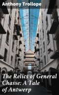 The Relics of General Chasse: A Tale of Antwerp
