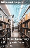 The Home University Library catalogue 1914/15