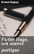 Victor Hugo, son oeuvre poétique