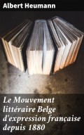 Le Mouvement littéraire Belge d'expression française depuis 1880