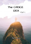 The Choice Era. Part 1