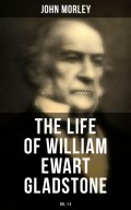 The Life of William Ewart Gladstone (Vol. 1-3)