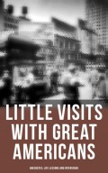 Little Visits with Great Americans: Anecdotes, Life Lessons and Interviews