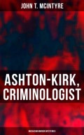 Ashton-Kirk, Criminologist (Musaicum Murder Mysteries)
