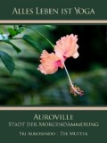 Auroville – Stadt der Morgendämmerung