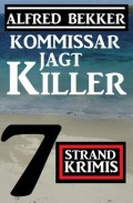 Kommissar jagt Killer: 7 Strand Krimis