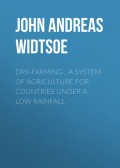 Dry-Farming : A System of Agriculture for Countries under a Low Rainfall