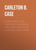 Stories from the Trenches: Humorous and Lively Doings of Our 'Boys Over There'