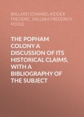The Popham Colony a discussion of its historical claims, with a bibliography of the subject