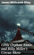 Little Orphan Annie, and Billy Miller's Circus-Show