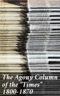 The Agony Column of the "Times" 1800-1870