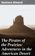 The Pirates of the Prairies: Adventures in the American Desert