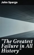 "The Greatest Failure in All History"