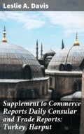 Supplement to Commerce Reports Daily Consular and Trade Reports: Turkey, Harput