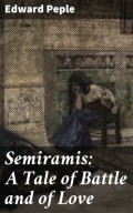 Semiramis: A Tale of Battle and of Love