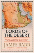 Lords of the Desert. Britain's Struggle with America to Dominate the Middle East