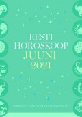 Eesti kuuhoroskoop. Juuni 2021