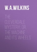 The Cleverdale Mystery; or, The Machine and Its Wheels