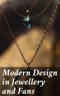 Modern Design in Jewellery and Fans