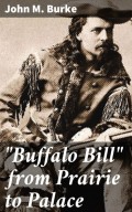 "Buffalo Bill" from Prairie to Palace