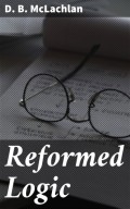 Reformed Logic
