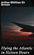 Flying the Atlantic in Sixteen Hours