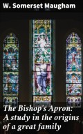 The Bishop's Apron: A study in the origins of a great family