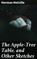 The Apple-Tree Table, and Other Sketches