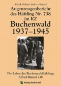 Augenzeugenbericht des Häftling Nr. 738 im KZ Buchenwald 1937–1945
