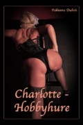 Charlotte - Hobbyhure