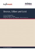 Bronze, Silber und Gold