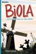 Biola und das geheimnis der alten Mühle