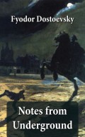 Notes from Underground (The Unabridged Garnett Translation)