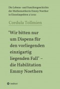 "Wir bitten nur um Dispens für den vorliegenden einzigartig liegenden Fall" - die Habilitation Emmy Noethers