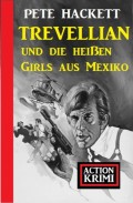 Trevellian und die heißen Girls aus Mexiko: Action Krimi