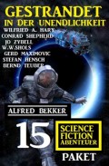 Gestrandet in der Unendlichkeit: Paket 15 Science Fiction Abenteuer 
