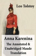 Anna Karenina - The Annotated & Unabridged Maude Translation