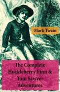 The Complete Huckleberry Finn & Tom Sawyer Adventures (Unabridged)