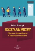 Whistleblowing. Zgłaszanie nieprawidłowości w stosunkach zatrudnienia