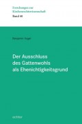 Der Ausschluss des Gattenwohls als Ehenichtigkeitsgrund