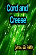 Cord and Creese - James De Mille