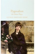 Pygmalion & Other Plays