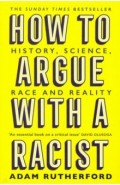 How to Argue With a Racist. History, Science, Race and Reality