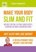 Make your body slim and fit without dieting, fasting, doing sports, counting calories and medications. Just sleep and lose weight. A revolutionary new weight loss method