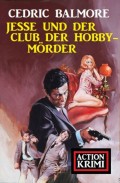 ​Jesse und der Club der Hobby-Mörder: Action Krimi