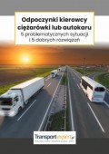 Odpoczynki kierowcy ciężarówki lub autokaru 5 problematycznych sytuacji i 5 dobrych rozwiązań