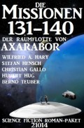 Die Missionen 131-140 der Raumflotte von Axarabor: Science Fiction Roman-Paket 21014