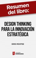 Resumen del libro "Design thinking para la innovación estratégica"