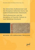 Die dänischen Eufemiaviser und die Rezeption höfischer Kultur im spätmittelalterlichen Dänemark – The Eufemiaviser and the Reception of Courtly Culture in Late Medieval Denmark