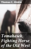 Tomahawk, Fighting Horse of the Old West